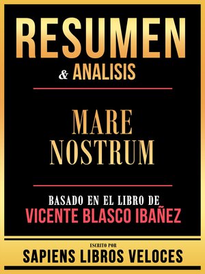 cover image of Resumen & Analisis--Mare Nostrum--Basado En El Libro De Vicente Blasco Ibañez